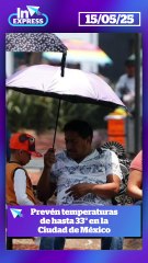 Prevén temperaturas de hasta 33° en la Ciudad de México I Reporte Indigo