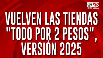 Vuelven las tiendas "todo por 2 pesos", versión 2025