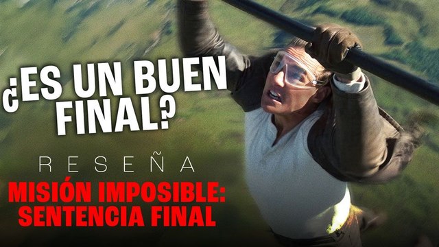 'Misión: Imposible – La Sentencia Final' - Reseña: ¿Un adiós digno para Ethan Hunt?