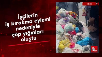 İzmir'de işçilerin iş bırakma eylemi nedeniyle çöp yığınları oluştu