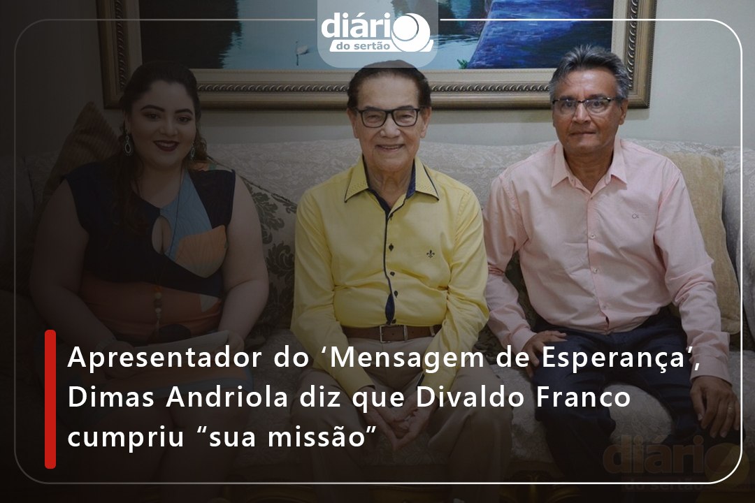 Apresentador do ‘Mensagem de Esperança’, Dimas Andriola diz que Divaldo Franco cumpriu “sua missão”