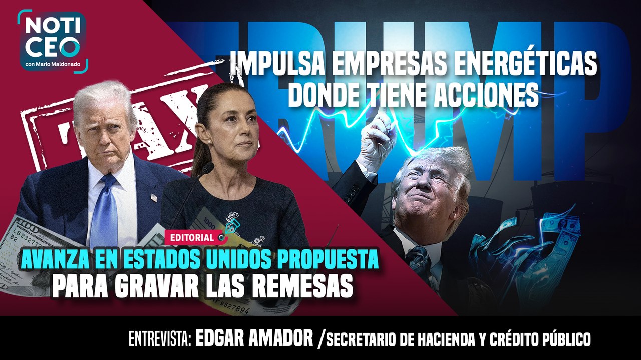 Trump respalda proyectos energéticos que incrementan su fortuna; Avanza en EU propuesta para gravar remesas