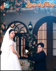 LOVE OR HATE- Drama FULL MOVIES ENGLISH SUB
