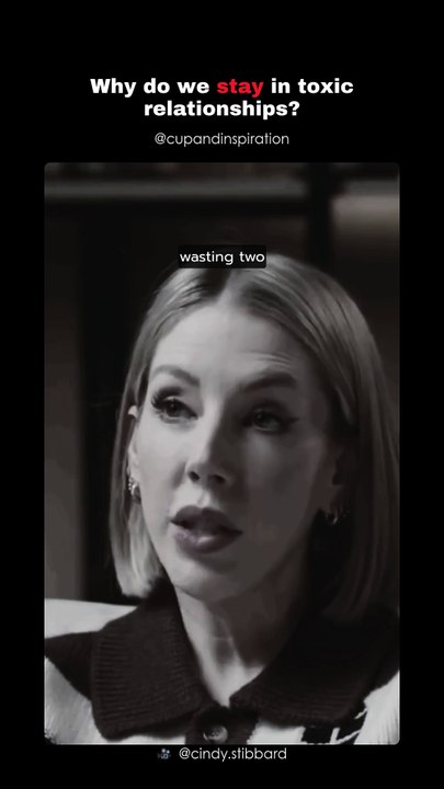 Why do we stay in toxic relationships?