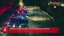 FETÖ'ye yönelik operasyonlarda 101 şüpheli yakalandı