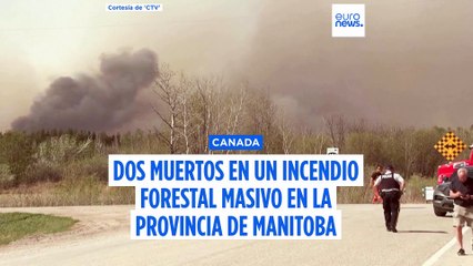 Dos muertos en un incendio forestal masivo en la provincia canadiense de Manitoba, según la Policía