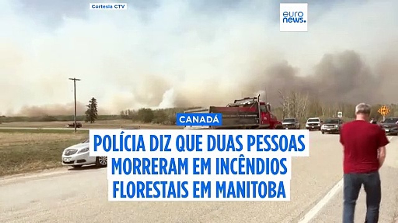 Duas pessoas morreram num incêndio florestal de grandes dimensões na província de Manitoba, Canadá