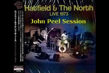 Hatfield and the North - tape John Peel Session 01-12-1973