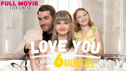 Watch 'Love You Beyond Six Months' Full Movie – No Loop Edition 🎬
