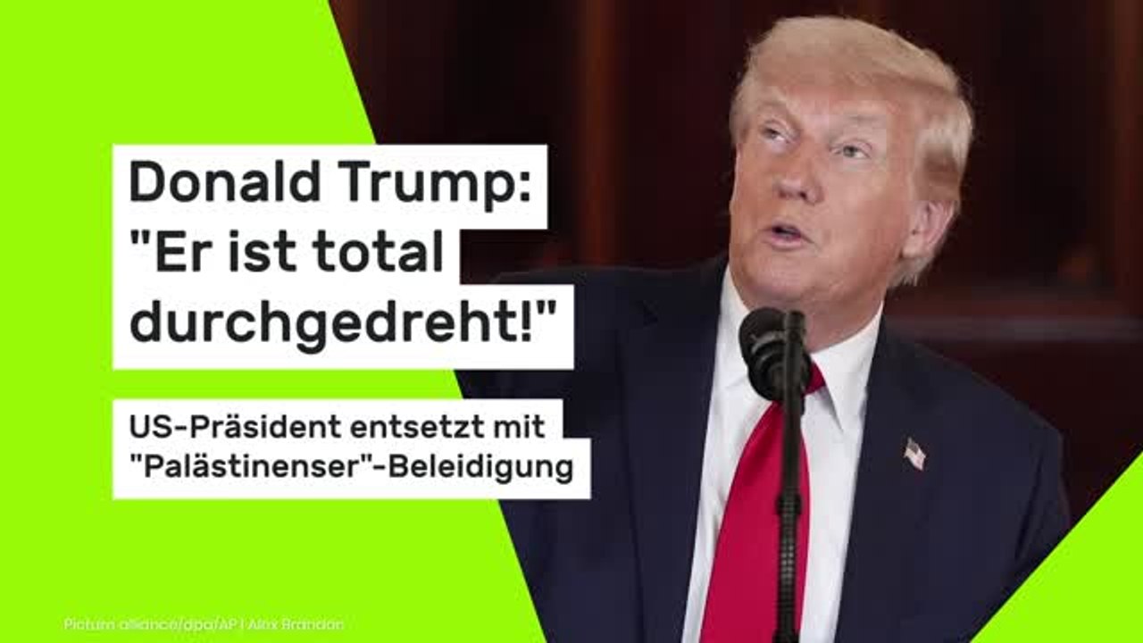Donald Trump: 'Er ist total durchgedreht!' US-Präsident entsetzt mit 'Palästinenser'-Beleidigung