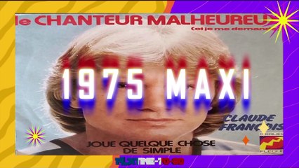 Claude François - Le Chanteur Malheureux (maxi)