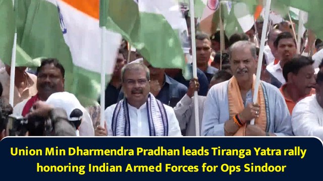 Union Min Dharmendra Pradhan leads Tiranga Yatra rally honoring Indian Armed Forces for Ops Sindoor
