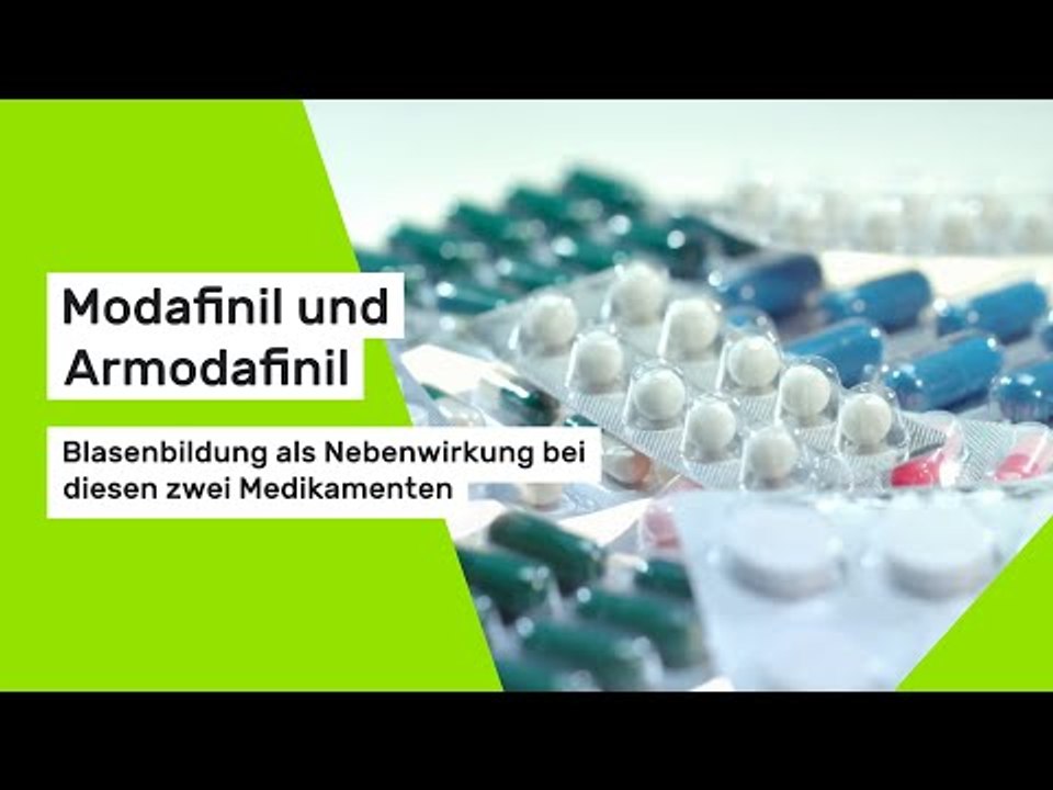 Modafinil und Armodafinil: Blasenbildung als Nebenwirkung bei diesen zwei Medikamenten
