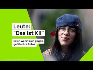 Leute: "Das ist KI!" - Eilish wehrt sich gegen gefälschte Fotos