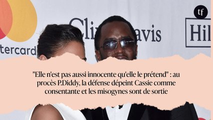 "Elle n'est pas aussi innocente qu'elle le prétend" : au procès P.Diddy, la défense dépeint Cassie comme consentante et les misogynes sont de sortie