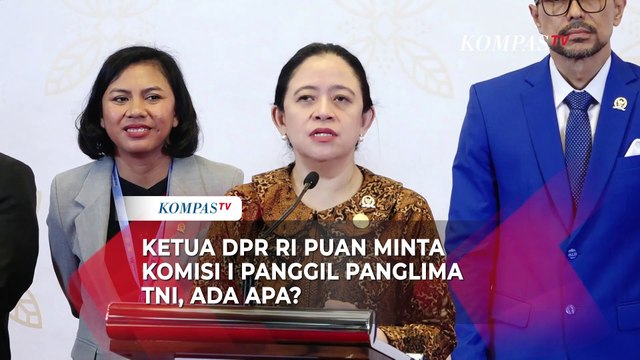 Puan Maharani Minta Komisi I DPR Panggil Panglima TNI, Ada Apa?
