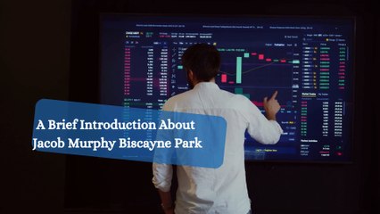 A Brief Introduction About Jacob Murphy Biscayne Park