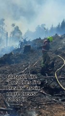 Glaspwll fire “breaches fire breaks” as six more crews called in