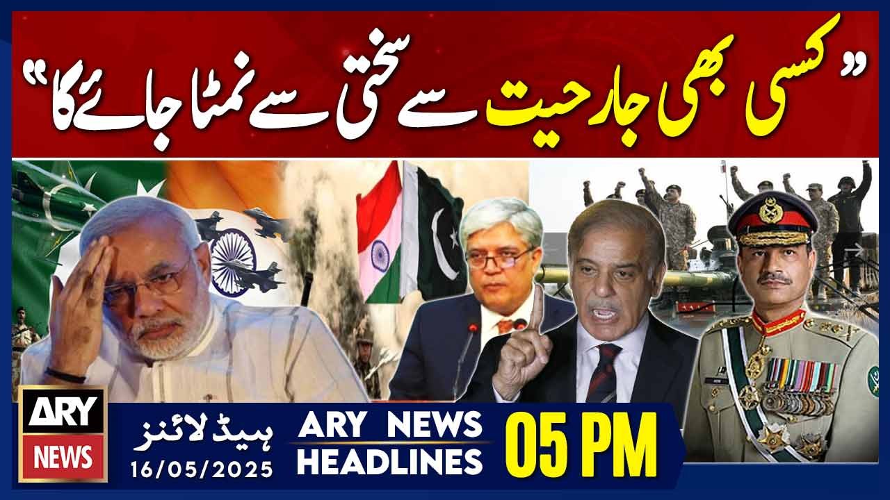 ARY News 5 PM Headlines || 16th May 2025 - Pakistan-India Ceasefire - Paksitan warns india