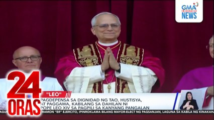 Pagdepensa sa dignidad ng tao, hustisya, at paggawa, kabilang sa dahilan ni Pope Leo XIV sa pagpili sa kanyang pangalan | 24 Oras