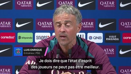 PSG - Luis Enrique : "L'état d'esprit des joueurs ne peut pas être meilleur"
