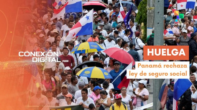 Conexión Digital 16-05 Trabajadores panameños se mantienen en huelga