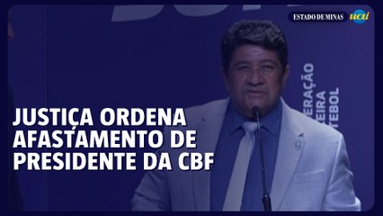 Justiça ordena que presidente da CBF seja afastado