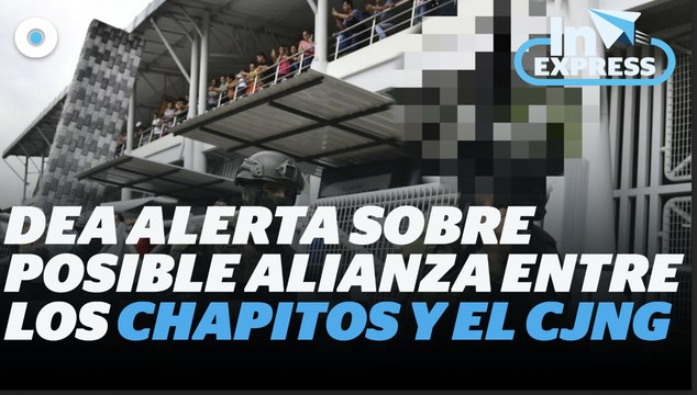 Alianza Chapitos-CJNG alteraría poder criminal en México I Reporte Indigo