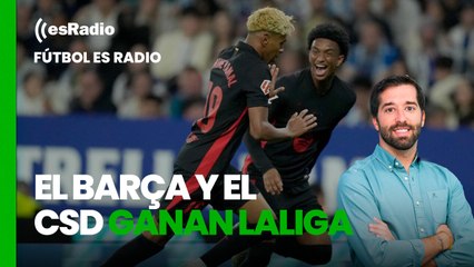 Fútbol es Radio: El Barça y el CSD ganan LaLiga