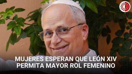 Mujeres esperan que León XIV permita mayor rol femenino