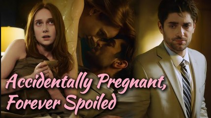 Accidentally Pregnant Forever Spoiled