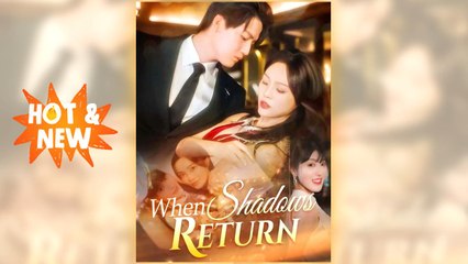 When Shadows Return ⠀full movie