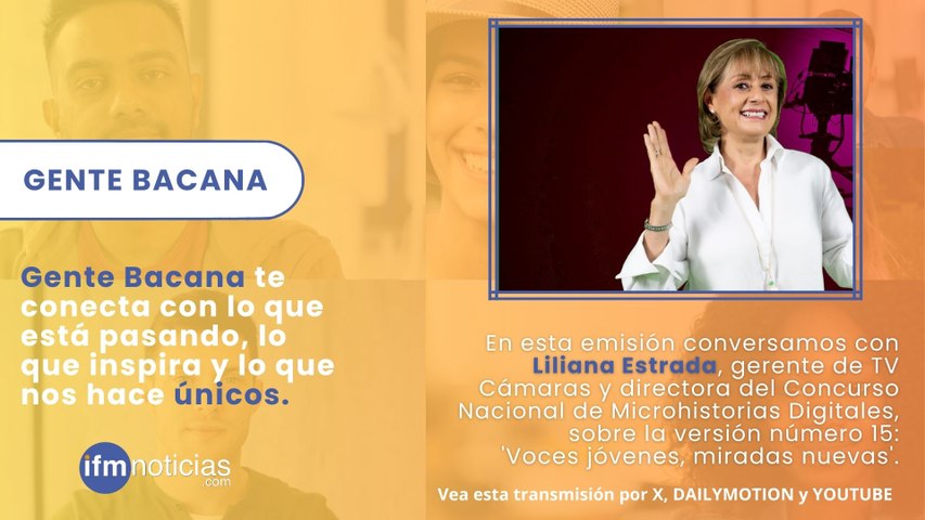 (GENTE BACANA) Liliana Estrada, directora del Concurso Nacional de Microhistorias Digitales