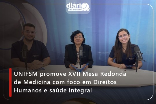UNIFSM promove XVII Mesa Redonda de Medicina com foco em Direitos Humanos e saúde integral
