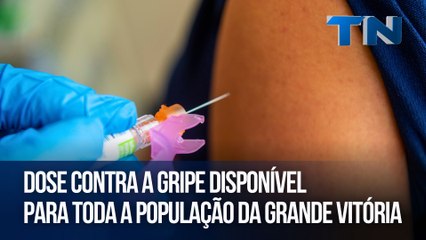 Dose contra a gripe disponível para toda a população da Grande Vitória