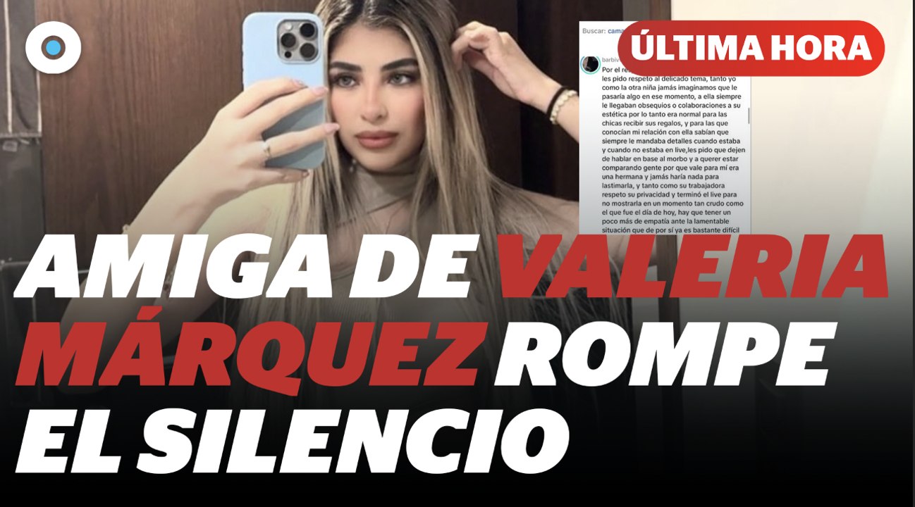 Amiga de Valeria Márquez rompe el silencio tras señalamientos por complicidad I Reporte Indigo