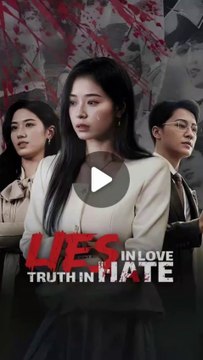 lies in love truth and hate chinese drama - Cultured Compass