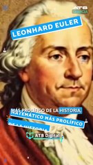 ATBCIENCIA -Leonhard Euler el genio que transformó las matemáticas
