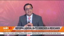 Reforma Judicial quitó derechos a los mexicanos