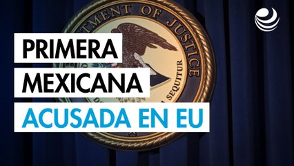 Una mexicana es la primera acusada en EU por apoyar a cártel designado como terrorista