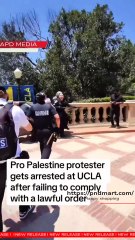 UCPD have made an arrest of a UCLA protestors for failing to comply with a lawful order. #Palestine