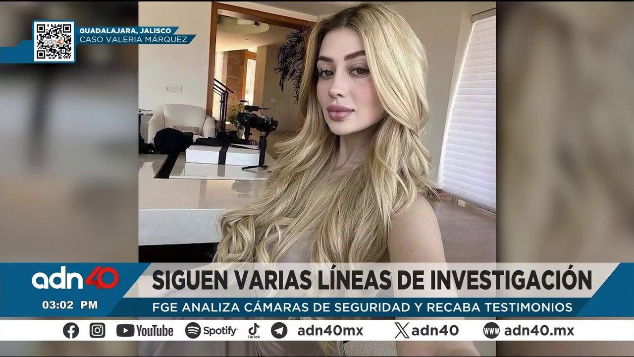 Son varias líneas de investigación tras la muerte de la influencer Valeria Márquez