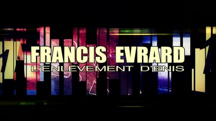 Faites Entrer lAccusé  Francis Evrard - lenlèvement du petit Enis