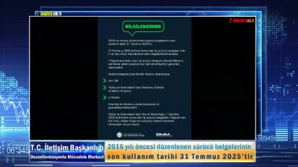 2016 yılı öncesi düzenlenen sürücü belgelerinin son kullanım tarihi 31 Temmuz 2025’tir