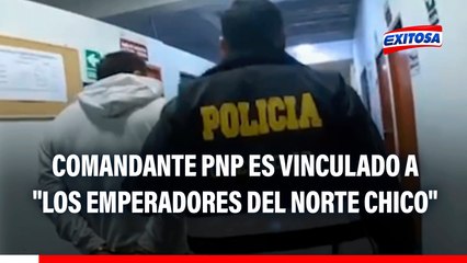 Comandante PNP es vinculado a "Los Emperadores del Norte Chico": Hallaron su sello en celular de cabecilla
