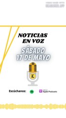 Resumen de Noticias | Sábado 17 de Mayo 2025