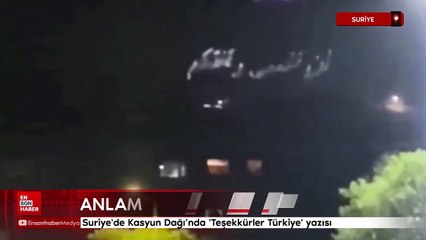 Suriye'de Kasyun Dağı’nda 'Teşekkürler Türkiye' yazısı