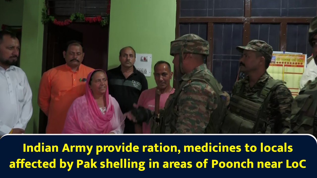 Indian Army provide ration, medicines to locals affected by Pak shelling in areas of Poonch near LoC