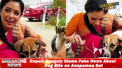 Rupali Ganguly Breaks Silence on Fake Dog Bite News!