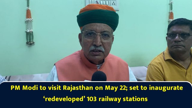PM Modi to visit Rajasthan on May 22; set to inaugurate ‘redeveloped’ 103 railway stations